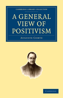 A General View of Positivism by Comte, Auguste