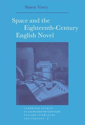 Space and the 18c English Nove by Varey, Simon