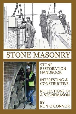 Stone Masonry: Stone Restoration Handbook by O'Connor, Clifford &. Ron