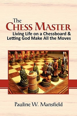 The Chess Master by Mansfield, Pauline W.