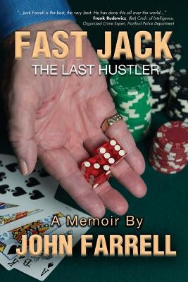 Fast Jack, The Last Hustler by Farrell, John E.