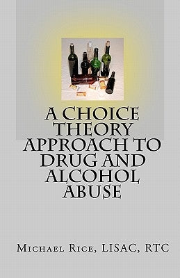 A Choice Theory Approach to Drug and Alcohol Abuse by Busby, Lynn K.