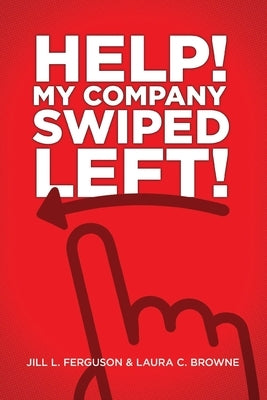 Help! My Company Swiped Left! by Ferguson, Jill L.