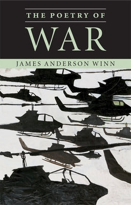 The Poetry of War by Winn, James Anderson
