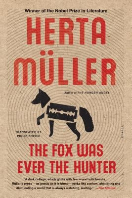 The Fox Was Ever the Hunter by MÃ¼ller, Herta