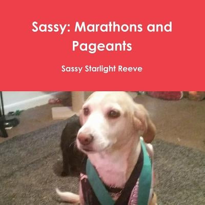 Sassy: Marathons and Pageants by Reeve, Sassy Starlight