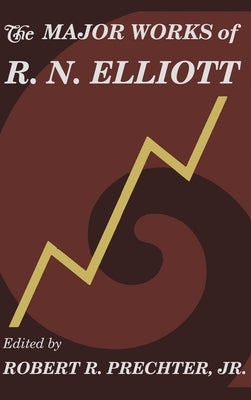 The Major Works of R. N. Elliott by Elliott, Ralph Nelson