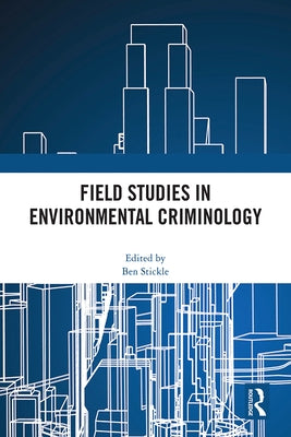 Field Studies in Environmental Criminology by Stickle, Ben