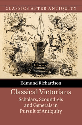 Classical Victorians by Richardson, Edmund