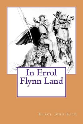 In Errol Flynn Land by Kidd, Errol John