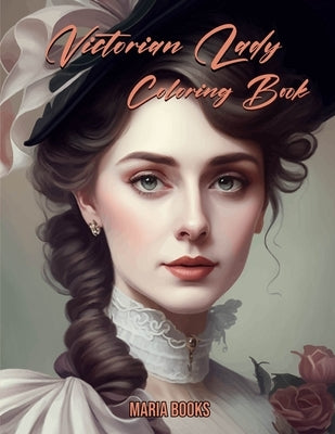 Victorian Lady: Coloring Book For Adults by Books, Maria