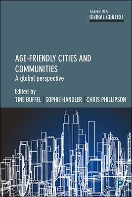 Age-Friendly Cities and Communities: A Global Perspective by Vanmechelen, Olivia