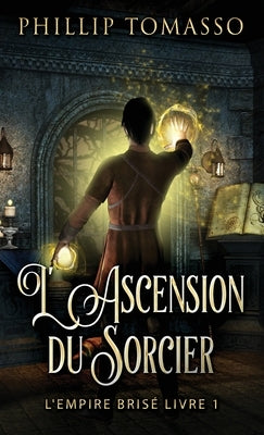 L'Ascension du Sorcier by Tomasso, Phillip