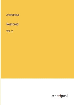 Restored: Vol. 2 by Anonymous