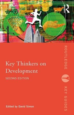 Key Thinkers on Development by Simon, David