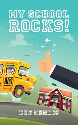 My School Rocks! by Mendes, Ken