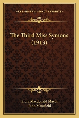 The Third Miss Symons (1913) by Mayor, Flora MacDonald