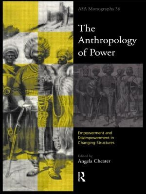 The Anthropology of Power by Cheater, Angela