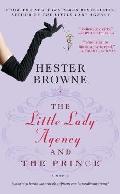 The Little Lady Agency and the Prince by Browne, Hester