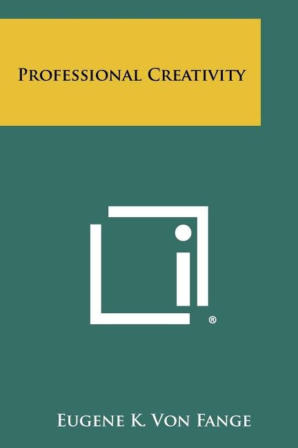 Professional Creativity by Fange, Eugene K. Von