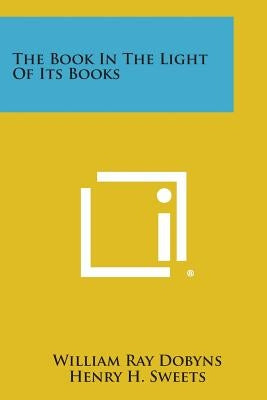 The Book in the Light of Its Books by Dobyns, William Ray