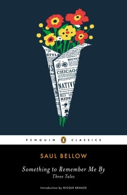 Something to Remember Me By: Three Tales by Bellow, Saul