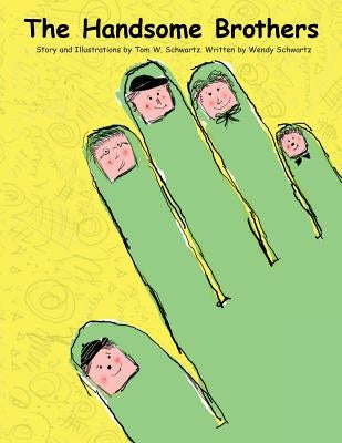 The Handsome Brothers by Schwartz, Tom W.