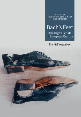 Bach's Feet by Yearsley, David