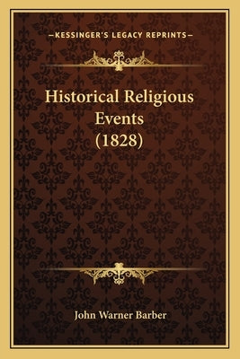 Historical Religious Events (1828) by Barber, John Warner