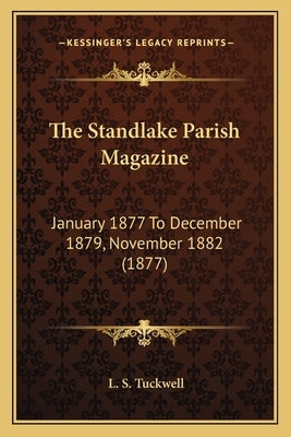 The Standlake Parish Magazine: January 1877 To December 1879, November 1882 (1877) by Tuckwell, L. S.