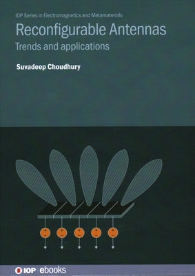 Reconfigurable Antennas: Trends and applications by Choudhury, Suvadeep