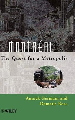 Montréal: The Quest for a Metropolis by Germain, Annick