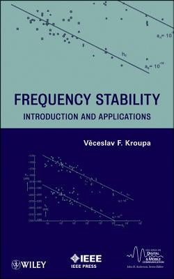 Frequency Stability: Introduction and Applications by Kroupa, Venceslav F.