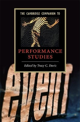 The Cambridge Companion to Performance Studies by Davis, Tracy C.