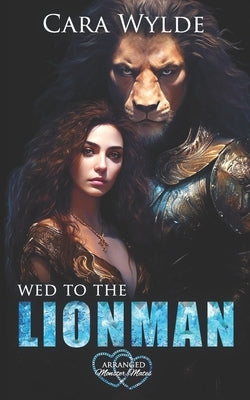 Wed to the Lionman by Wylde, Cara