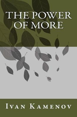 The Power Of More by Kamenov, Ivan T.