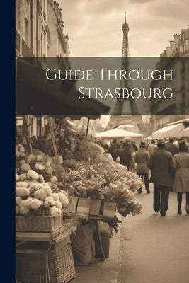 Guide Through Strasbourg by Anonymous