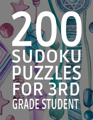 200 Sudoku Puzzles for 3rd Grade Student: Difficulty Level Easy, 251 Pages, Soft Matte Cover, 8.5 x 11 by Puzzles, Edwin