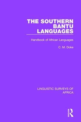 The Southern Bantu Languages: Handbook of African Languages by Doke, Clement M.
