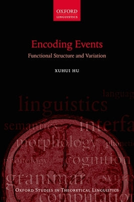 Encoding Events: Functional Structure and Variation by Hu, Xuhui