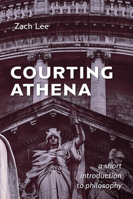 Courting Athena by Lee, Zach