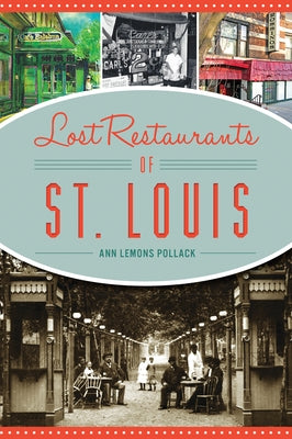 Lost Restaurants of St. Louis by Lemons Pollack, Ann