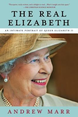 Real Elizabeth by Marr, Andrew
