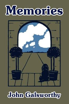 Memories by Galsworthy, John
