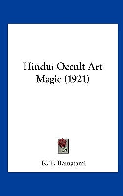 Hindu: Occult Art Magic (1921) by Ramasami, K. T.