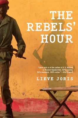 The Rebels' Hour by Joris, Lieve