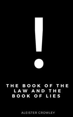 The Book of the Law and the Book of Lies by Crowley, Aleister