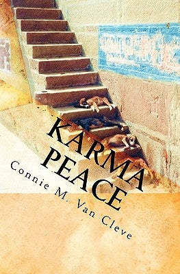 Karma Peace: A Tale of Mystery, Magic and Madness by Van Cleve, Connie M.