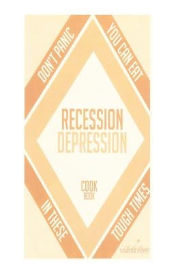Recession-Depression Cookbook by Perry, Martha A.