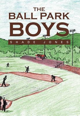 The Ball Park Boys by Jones, Shade